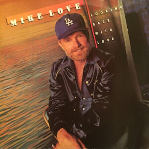 Mike Love <br> Looking Back With Love