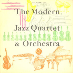 The Modern Jazz Quartet - The Modern Jazz Quartet & Orchestra