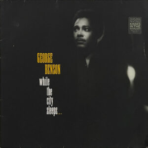 George Benson <br> While The City Sleeps...