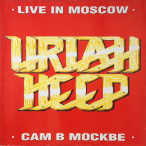 Uriah Heep <br> Live In Moscow
