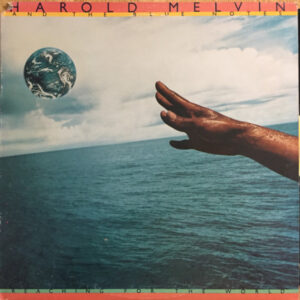 Harold Melvin And The Blue Notes <br> Reaching For The World