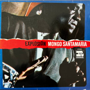 Mongo Santamaria <br> Explosion