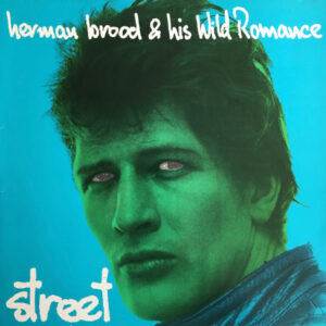 Herman Brood & His Wild Romance <br> Street