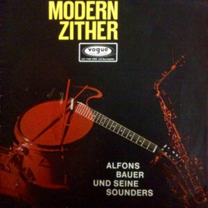 Alfons Bauer Und Seine Sounders <br> Modern Zither