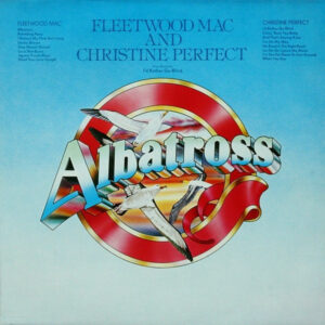 Fleetwood Mac & Christine Perfect <br> Albatross