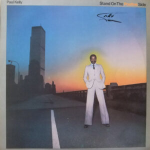 Paul Kelly (3) <br> Stand On The Positive Side