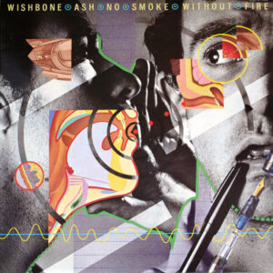 Wishbone Ash <br> No Smoke Without Fire