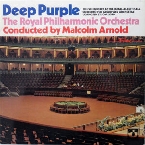 Deep Purple, The Royal Philharmonic Orchestra* Conducted by Malcolm Arnold <br> Concerto For Group And Orchestra