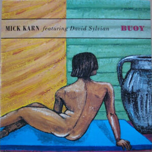 Mick Karn Featuring David Sylvian <br> Buoy