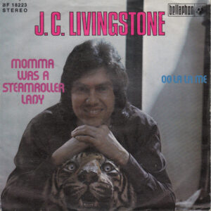 J. C. Livingstone <br> Momma Was A Steamroller Lady