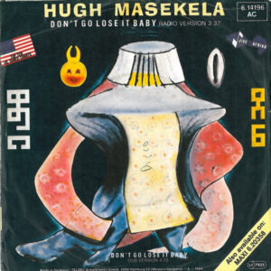 Hugh Masekela <br> Don't Go Lose It Baby