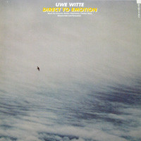 Uwe Witte <br> Direct To Emotion