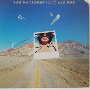 Ian Matthews* <br> Hit And Run