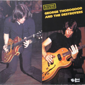 George Thorogood And The Destroyers* <br> George Thorogood And The Destroyers