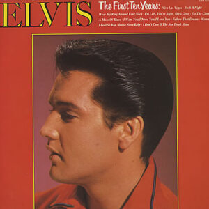 Elvis Presley <br> The First Ten Years