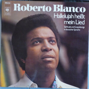 Roberto Blanco <br> Hallelujah Heißt Mein Lied - Spirituals Und Gospelsongs In Deutscher Sprache