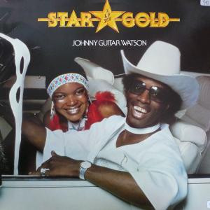 Johnny Guitar Watson <br> Star Gold