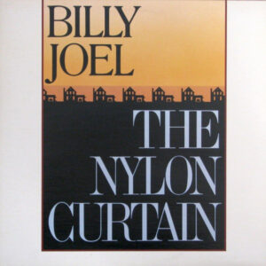 Billy Joel <br> The Nylon Curtain