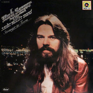 Bob Seger & The Silver Bullet Band* <br> Stranger In Town