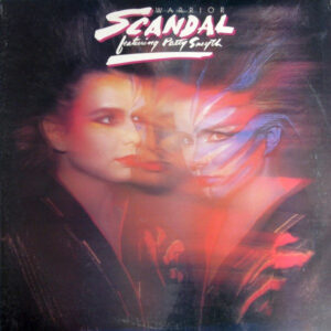 Scandal (4) featuring Patty Smyth - Warrior