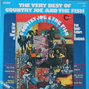 Country Joe And The Fish <br> The Life And Times Of Country Joe And The Fish