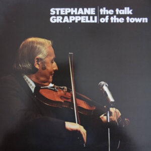 Stephane Grappelli* <br> The Talk Of The Town