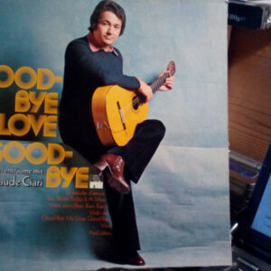 Claude Ciari <br> Good-Bye My Love Good-Bye, Gitarrenträume Mit Claude Ciari