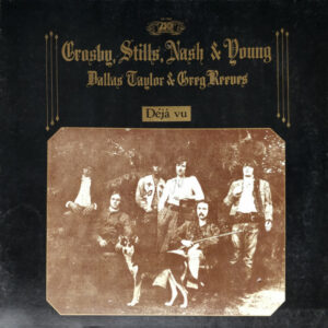 Crosby, Stills, Nash & Young, Dallas Taylor & Greg Reeves <br> Déjà Vu