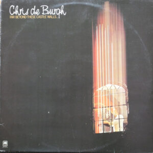 Chris de Burgh <br> Far Beyond These Castle Walls...