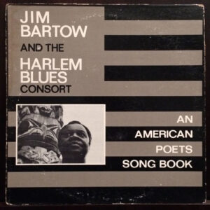 Jim Bartow And The Harlem Blues Consort <br> An American Poets Song Book