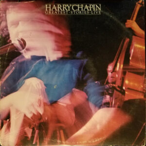Harry Chapin <br> Greatest Stories - Live