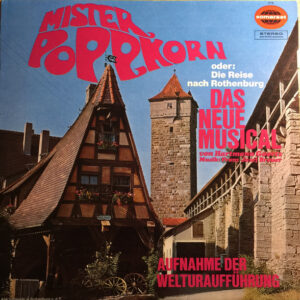 Hartmann Goertz , Musik: Franz Josef Breuer <br> Mister Poppkorn (Oder: Die Reise Nach Rothenburg)