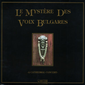 Le Mystère Des Voix Bulgares <br> A Cathedral Concert