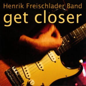 Henrik Freischlader Band <br> Get Closer