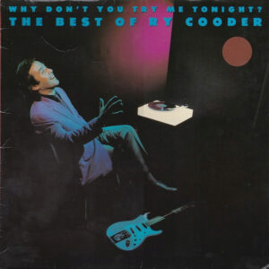 Ry Cooder <br> Why Don't You Try Me Tonight? The Best Of Ry Cooder