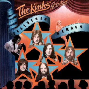 The Kinks <br> Celluloid Heroes - The Kinks' Greatest
