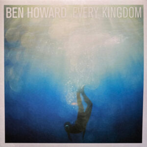 Ben Howard (2) <br> Every Kingdom