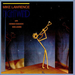 Mike Lawrence With Herbie Hancock, Bob James <br> Nightwind