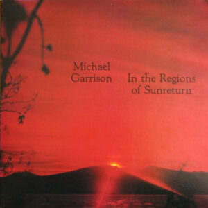 Michael Garrison <br> In The Regions Of Sunreturn