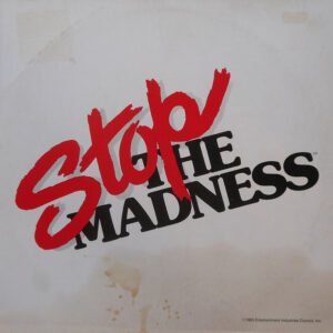 Stop The Madness <br> Stop The Madness