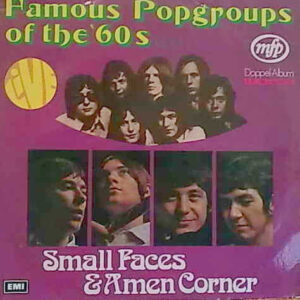 Small Faces & Amen Corner <br> Famous Popgroups Of The '60s Vol. 1
