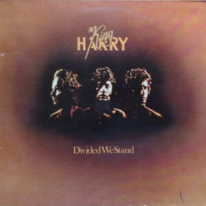 King Harry <br> Divided We Stand