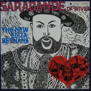 The New Elizabethans <br> Sarabande Of Wives