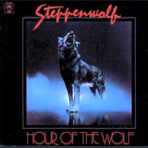 Steppenwolf <br> Hour Of The Wolf