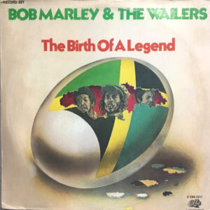 Bob Marley & The Wailers <br> The Birth Of A Legend