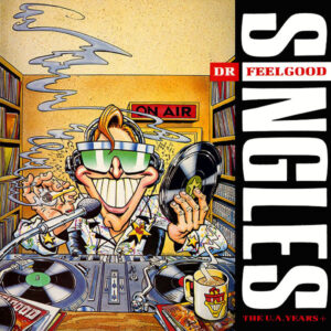 Dr. Feelgood - Singles (The U.A. Years+)