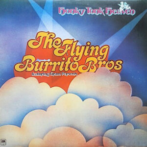 The Flying Burrito Bros Featuring Gram Parsons <br> Honky Tonk Heaven