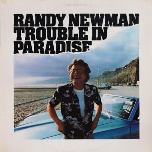 Randy Newman <br> Trouble In Paradise
