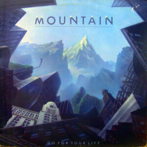 Mountain <br> Go For Your Life