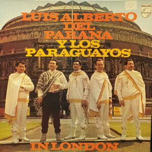 Luis Alberto del Parana y Los Paraguayos <br> In London